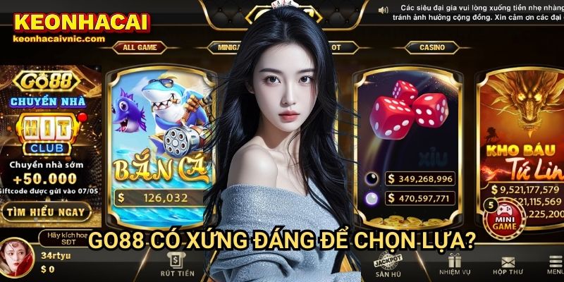 Go88 Keonhacaivnic Có Xứng Đáng Để Chọn Lựa?